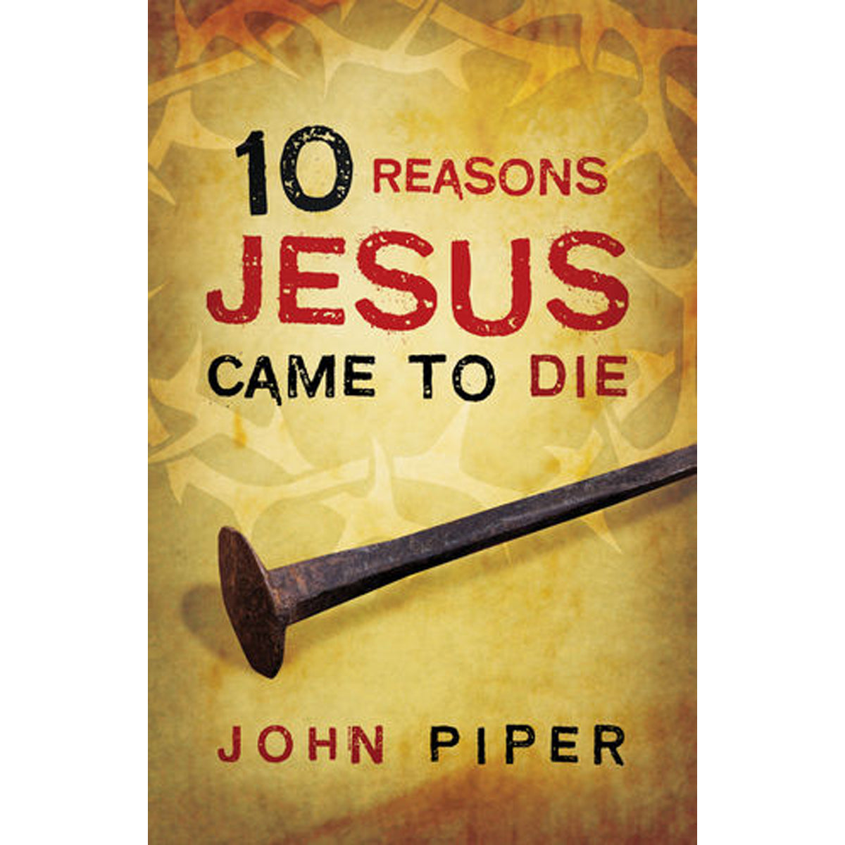 ESV 10 Reasons Jesus Came To Die (Pack Of 25)(Booklets)