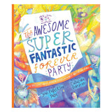 The Awesome Super Fantastic Forever Party - Tales That Tell the Truth Book 14 HC