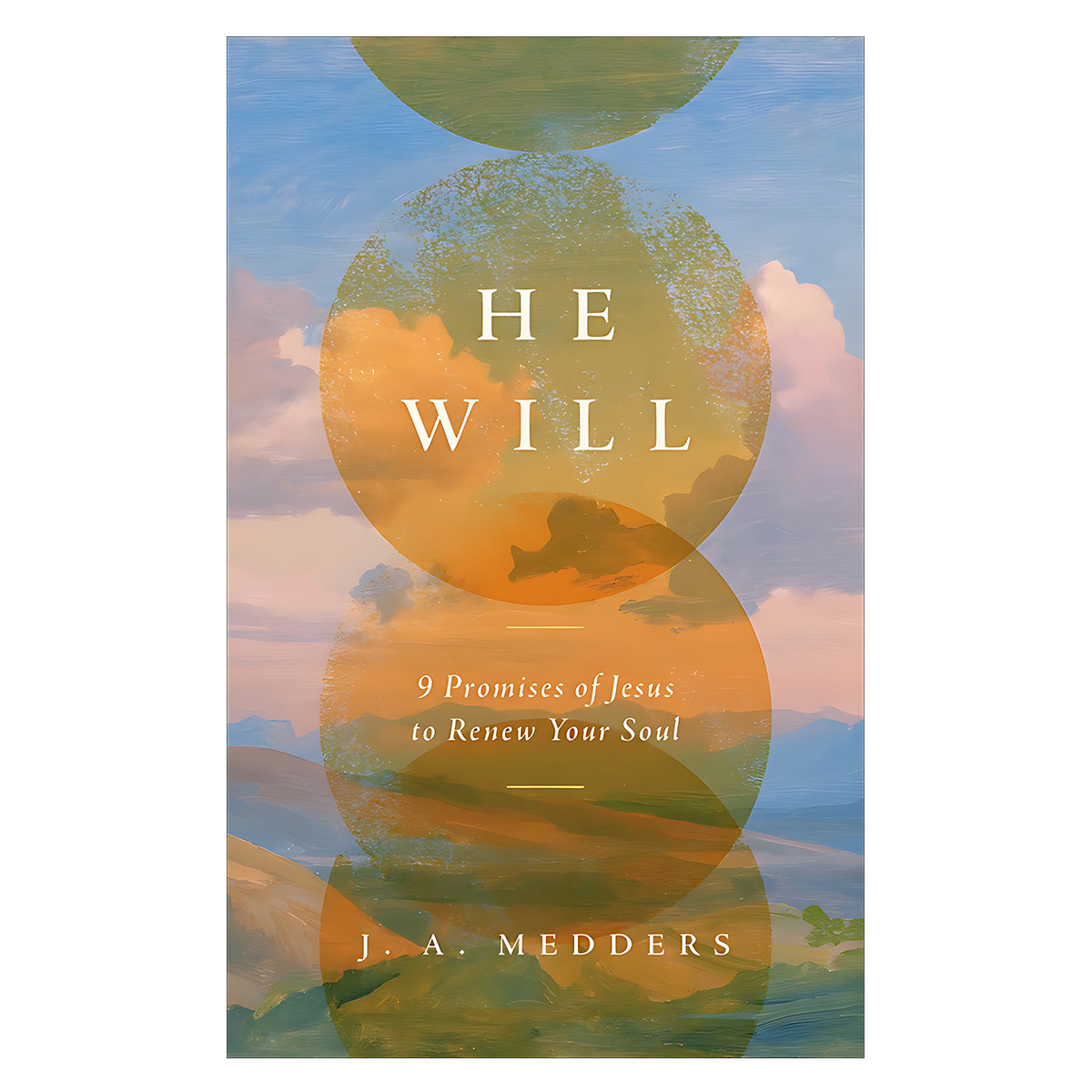 He Will: 9 Promises of Jesus to Renew Your Soul (Hardcover)