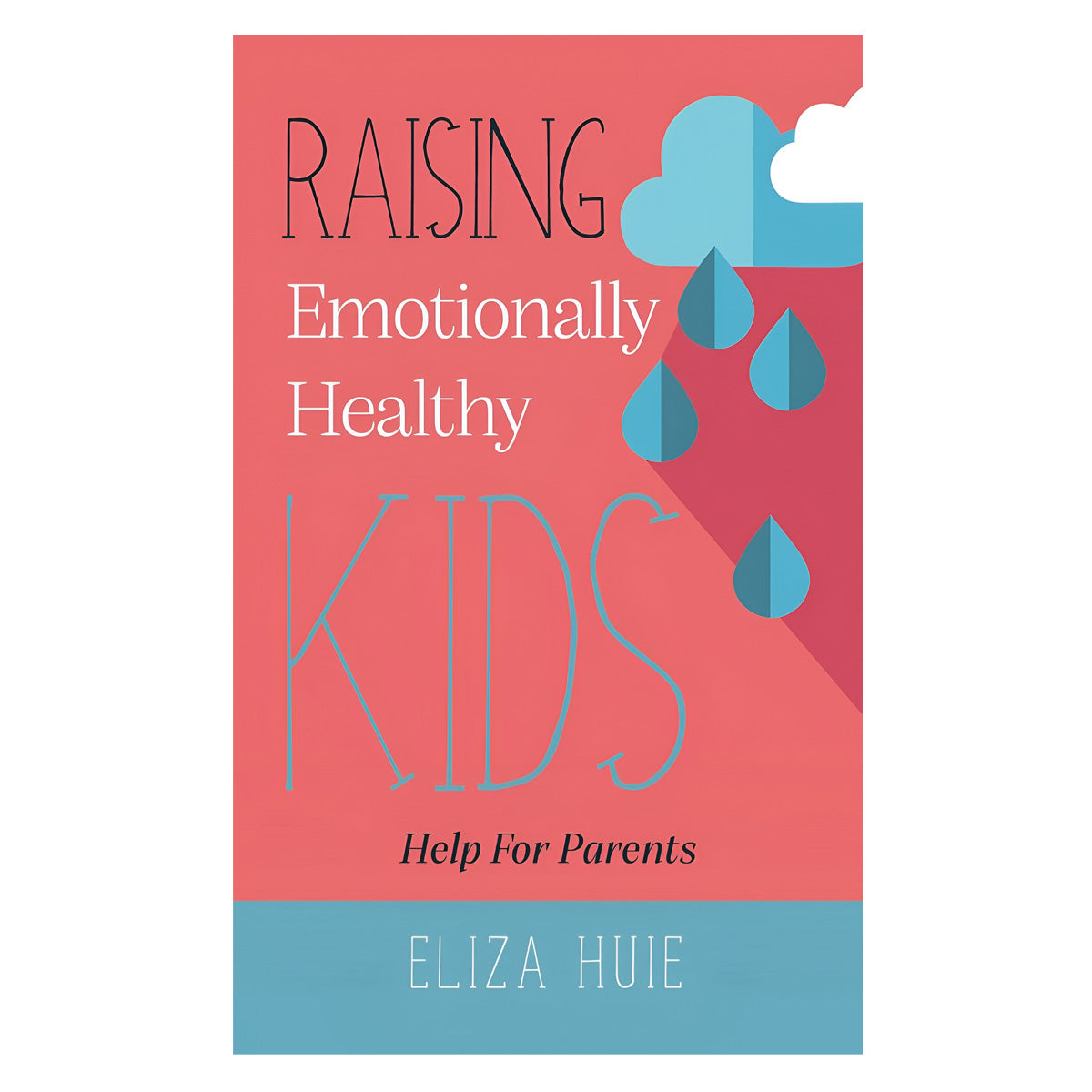 Raising Emotionally Healthy Kids: Help for Parents (Paperback)