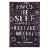 How Can I Be Sure What’s Right and Wrong? (Paperback)