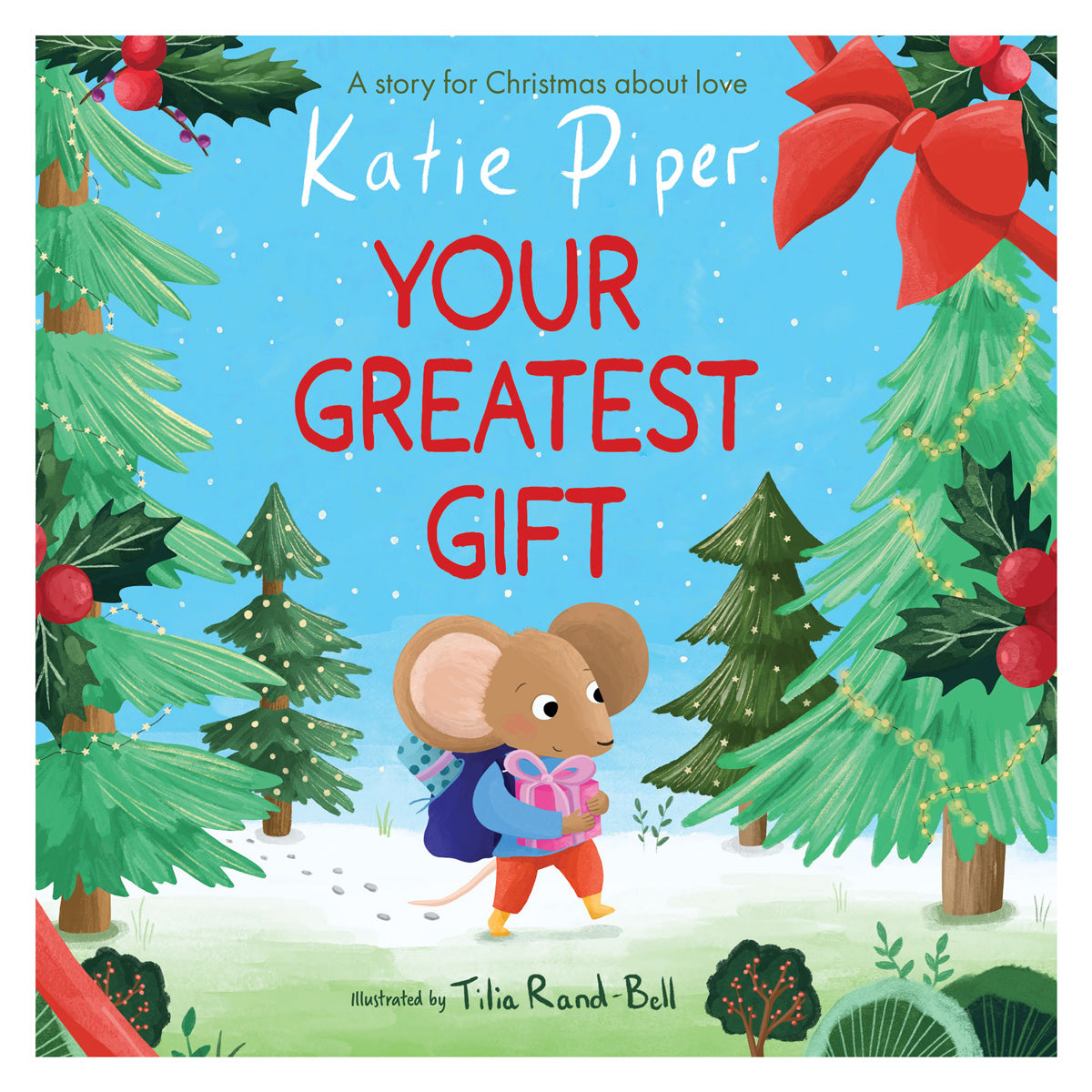 Your Greatest Gift - A Teeny Mouse Adventure (Paperback)