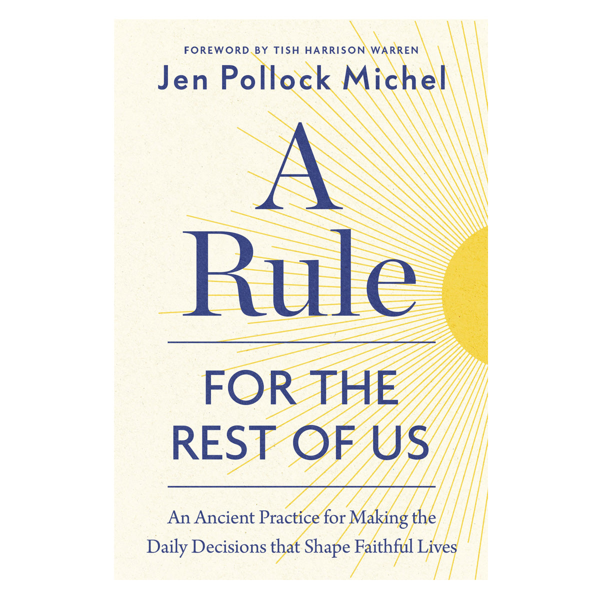 A Rule for the Rest of Us: An Ancient Practice for Making the Daily Decisions (Hardcover)
