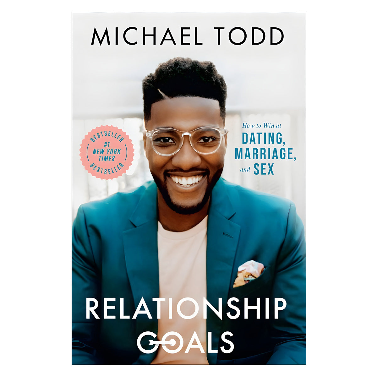 Relationship Goals Movie Tie-In: How to Win at Dating, Marriage and Sex (Paperback)