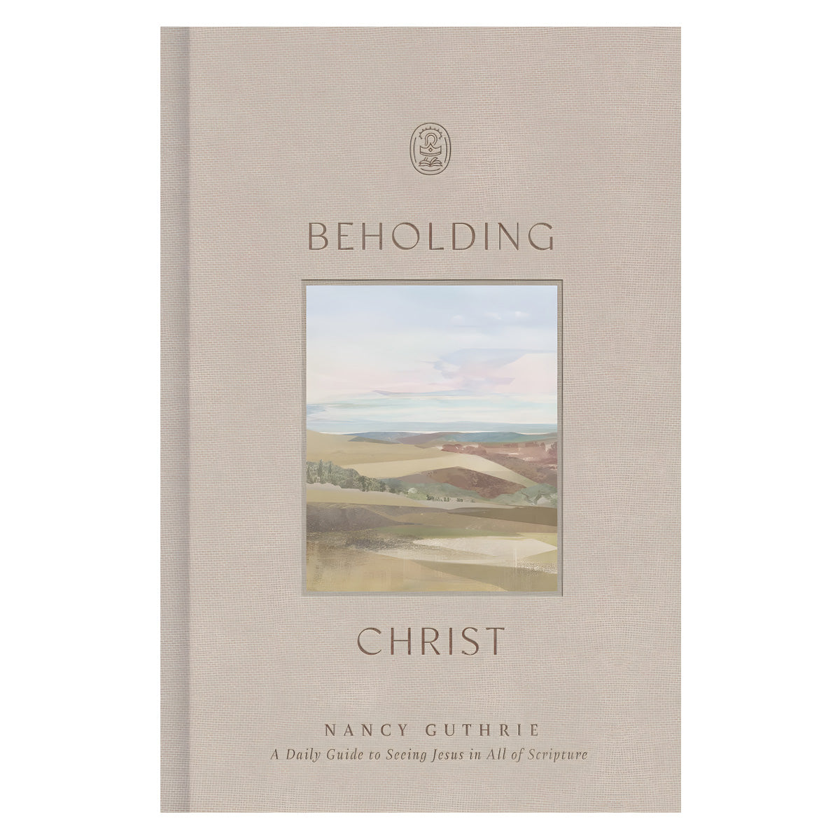 Beholding Christ: A Daily Guide to Seeing Jesus in All of Scripture (Hardcover)