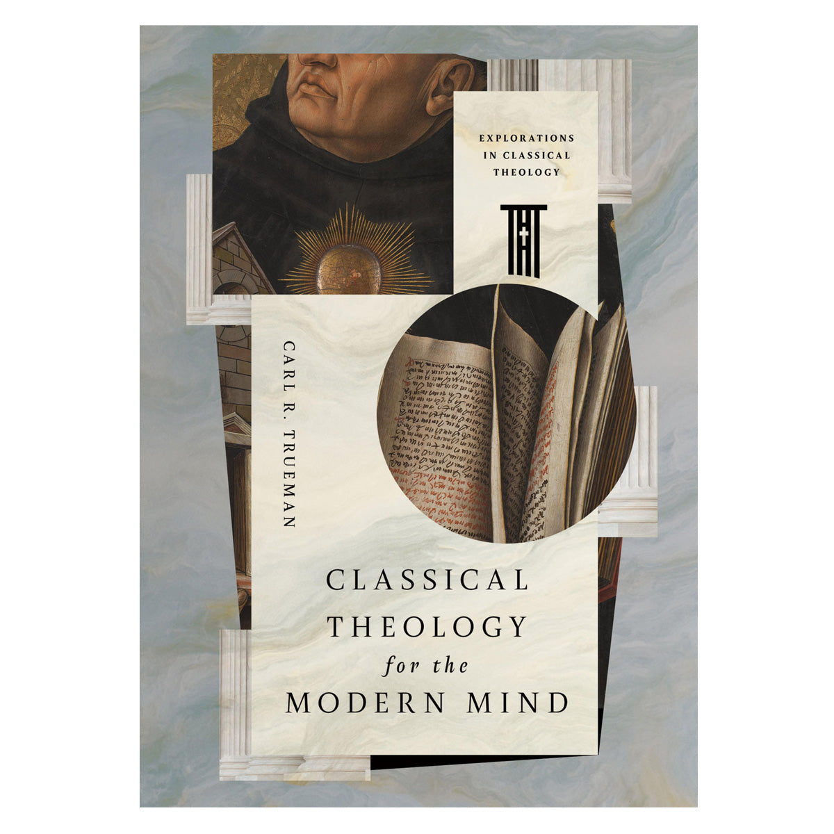 Classical Theology for the Modern Mind - Explorations in Classical Theology (Paperback)