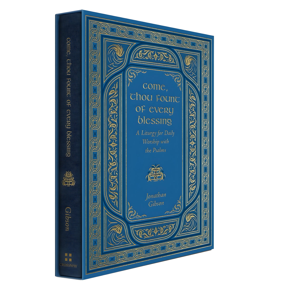 Come, Thou Fount of Every Blessing: A Liturgy for Daily Worship with the Psalms HC