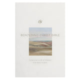 ESV Hardcover Beholding Christ Bible