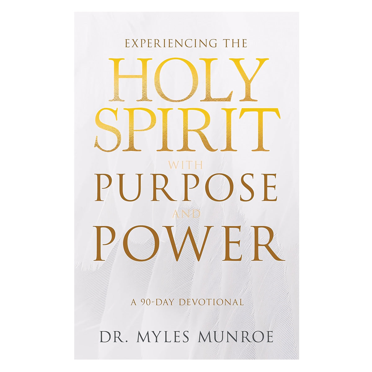 Experiencing the Holy Spirit with Purpose and Power: A 90-Day Devotional (Paperback)