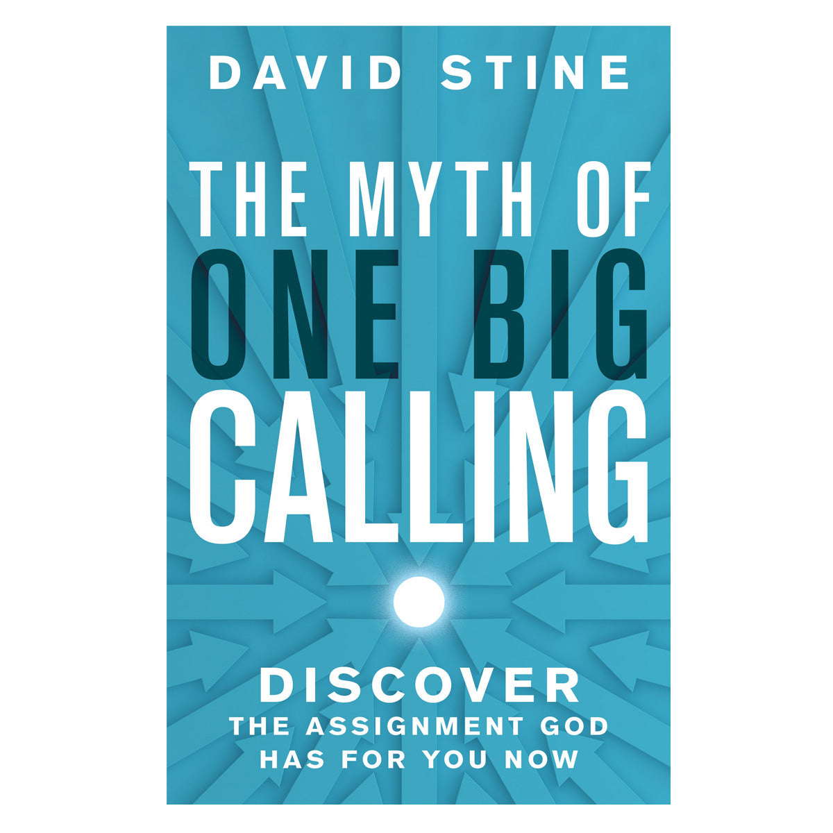 The Myth of One Big Calling: Discover the Assignment God Has for You Now (Paperback)